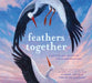 Feathers Together by Caron Levis