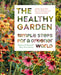 The Healthy Garden: Simple Steps for a Greener World by Kathleen Norris Brenzel