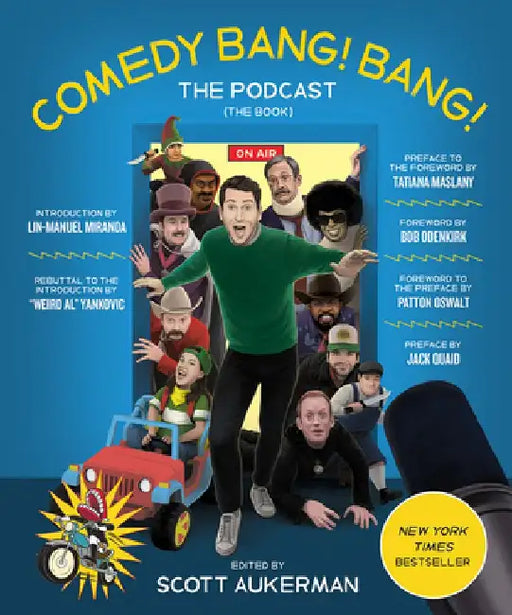 Comedy Bang! Bang! the Podcast: The Book by Scott Aukerman