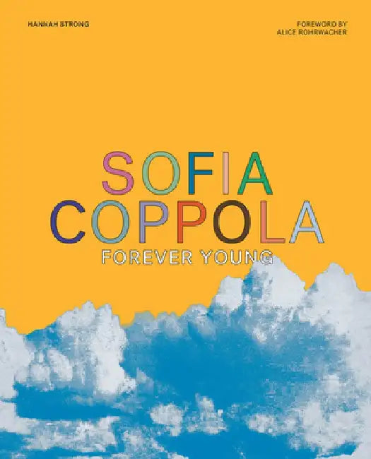 Sofia Coppola: Forever Young by Hannah Woodhead