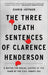 The Three Death Sentences of Clarence Henderson: A Battle for Racial Justice at the Dawn of the Civil Rights Era by Chris Joyner