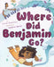 Where Did Benjamin Go?: A Picture Book by Chris Clarkson