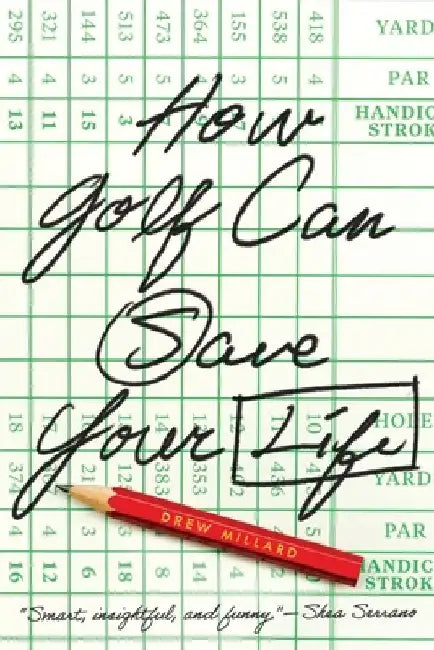 How Golf Can Save Your Life by Drew Millard
