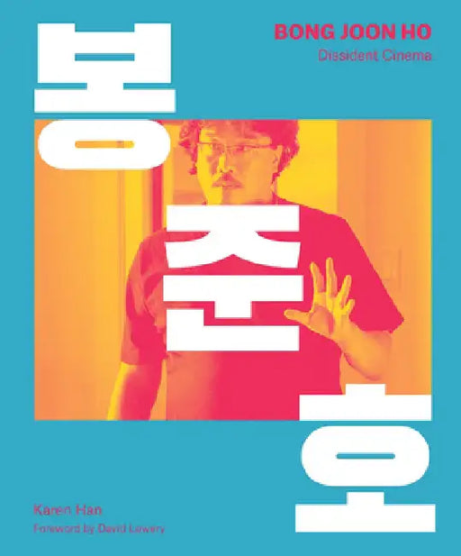 Bong Joon-Ho: Dissident Cinema by Little White Lies