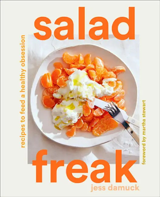 Salad Freak: Fresh, Healthy Recipes You'll Love by Jess Damuck