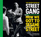 The Unseen Photos of Street Gang: How We Got to Sesame Street by Trevor Crafts, Eli Attie, Michael Davis