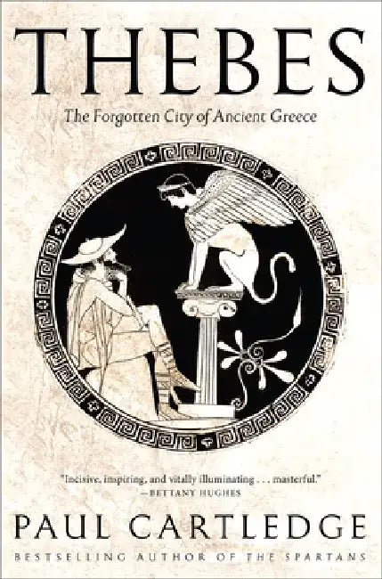 Thebes: The Forgotten City of Ancient Greece by Paul Cartledge