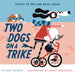 Two Dogs on a Trike: Count to Ten and Back Again by Gabi Snyder