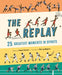 The Replay: 25 Greatest Moments in Sports by Adam Skinner