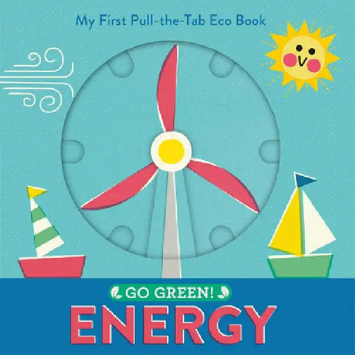 Go Green! Energy: My First Pull-The-Tab Eco Book by Pintachan