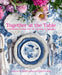 Together at the Table: Entertaining at Home with the Creators of Juliska by Capucine de Wulf Gooding