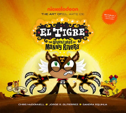 The Art of El Tigre: The Adventures of Manny Rivera by Chris McDonnell