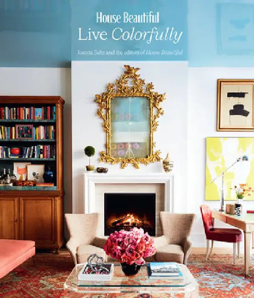 House Beautiful: Live Colorfully by Editors of Hb