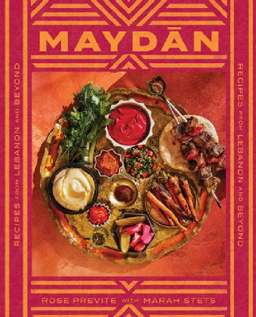 Maydan: Home Cooking from the Middle East by Rose Previte
