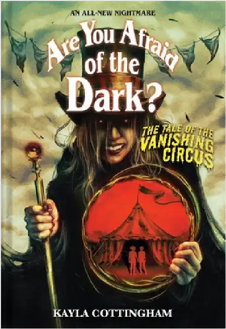 The Tale of the Vanishing Circus (Are You Afraid of the Dark? #3): Volume 3 by Cottingham, Kayla