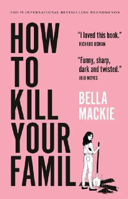 How to Kill Your Family by Bella MacKie