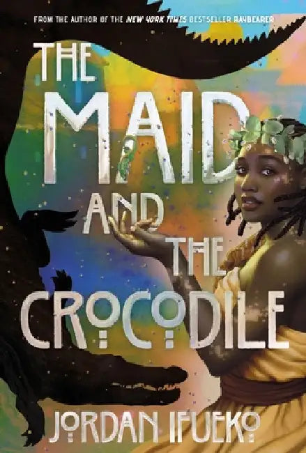 The Maid and the Crocodile: A Novel in the World of Raybearer by Jordan Ifueko