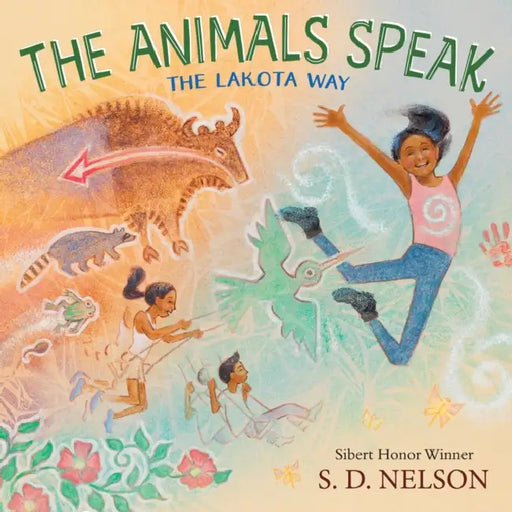 The Animals Speak: The Lakota Way (Wamákashka?'iya: Lakhól Wichóh'a? Ki?) (a Picture Book): The Lakota Way (a Picture Book) by S. D. Nelson, Dakota Goodhouse