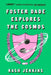 Foster Dade Explores the Cosmos by Nash Jenkins