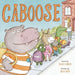 Caboose: A Picture Book by Travis Jonker
