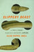 Slippery Beast: A True Crime Natural History, with Eels by Ellen Ruppel Shell