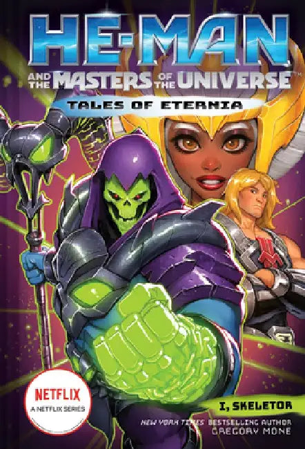 He-Man and the Masters of the Universe: I, Skeletor (Tales of Eternia Book 2) by Gregory Mone