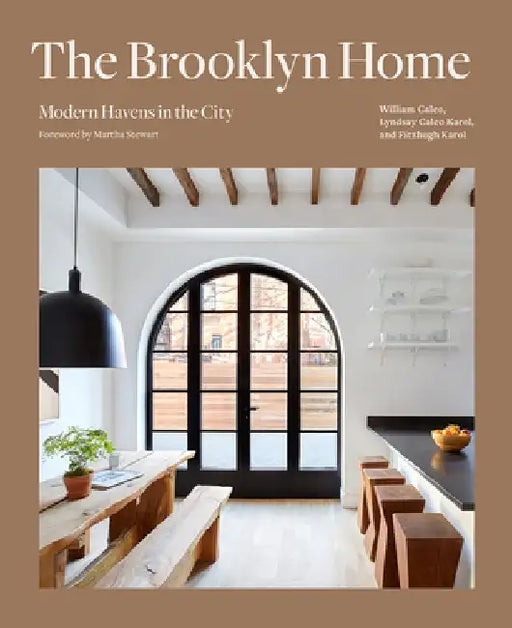 The Brooklyn Home: Modern Havens in the City by Lyndsey Caleo