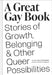 A Great Gay Book: Stories of Growth, Belonging, and Other Queer Possibilities by Ryan Fitzgibbon