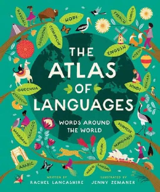 The Atlas of Languages: Words Around the World by Rachel Lancashire