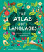 The Atlas of Languages: Words Around the World by Rachel Lancashire