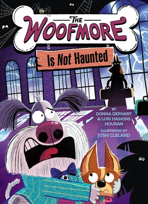 The Woofmore Is Not Haunted (the Woofmore #2) by Donna Gephart