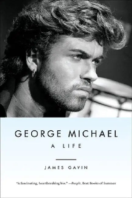 George Michael: A Life by James Gavin