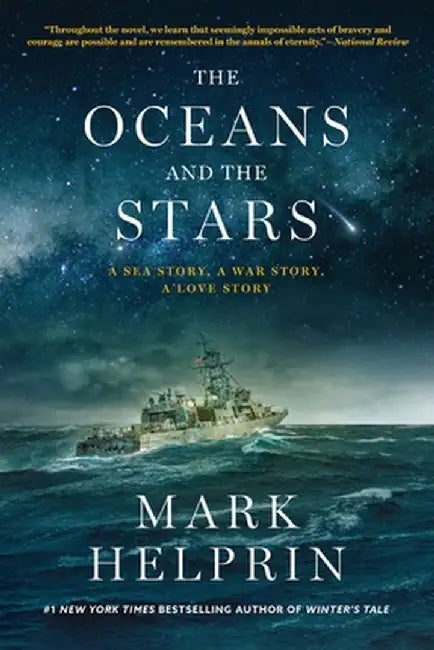 The Oceans and the Stars: A Sea Story, a War Story, a Love Story (a Novel) by Mark Helprin
