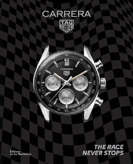The Tag Heuer Carrera: The Race Never Stops by Nicholas Biebuyck