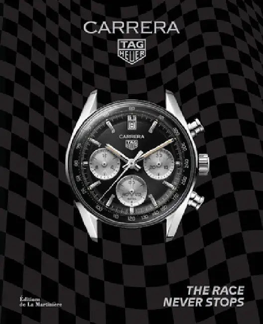 The Tag Heuer Carrera: The Race Never Stops by Nicholas Biebuyck