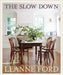 The Slow Down: For the Love of Home by Leanne Ford