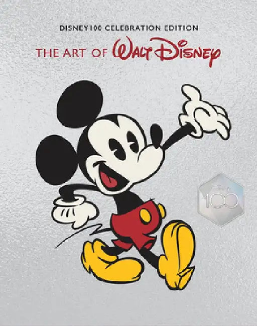 The Art of Walt Disney: From Mickey Mouse to the Magic Kingdoms and Beyond (Disney 100 Celebration Edition) by Christopher Finch
