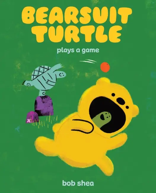 Bearsuit Turtle Plays a Game: A Picture Book by Bob Shea