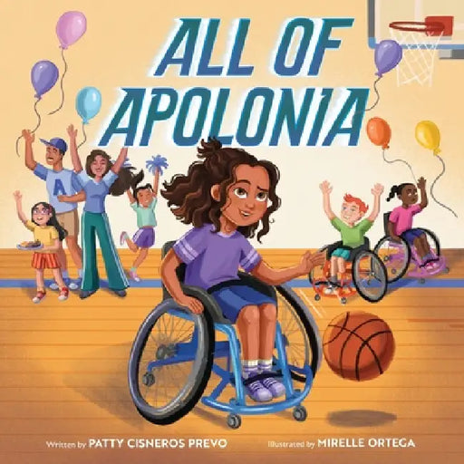 All of Apolonia: A Picture Book by Patty Cisneros Prevo, Mirelle Ortega