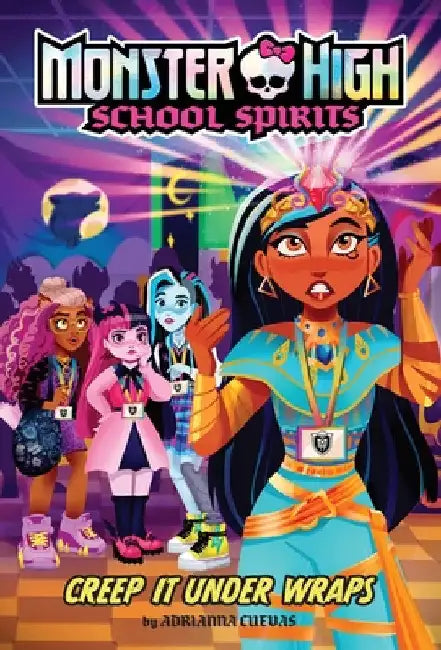 Creep It Under Wraps (Monster High School Spirits #2) by Adrianna Cuevas