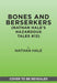 Bones and Berserkers (Nathan Hale's Hazardous Tales #13): 13 True Tales of Terror from Ameri  by Nathan Hale