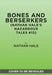 Bones and Berserkers (Nathan Hale's Hazardous Tales #13): 13 True Tales of Terror from Ameri 