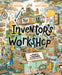 The Inventor's Workshop: How People and Machines Transformed Each Other by Ruth Amos