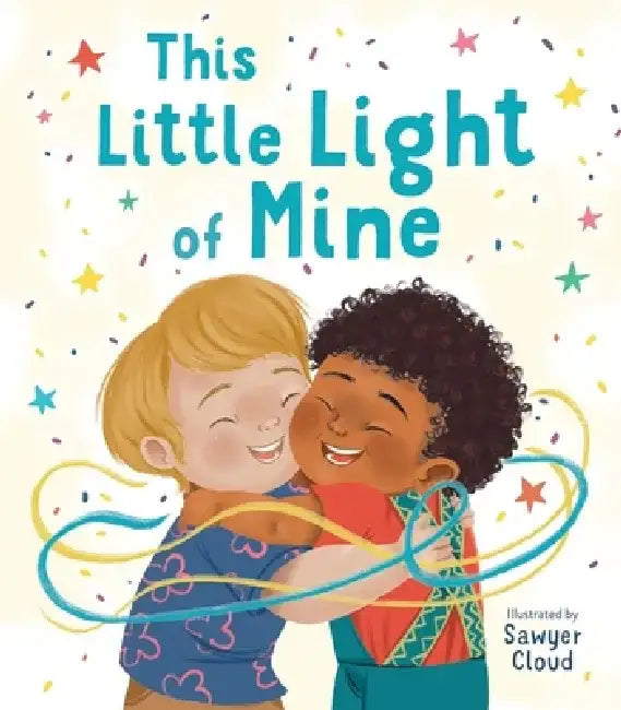 This Little Light of Mine: A Picture Book by Sawyer Cloud