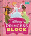Disney Princess Block (an Abrams Block Book): Enchantment for Fans of Every Age by Disney