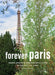 Forever Paris: Green Spaces & Sustainable Living in the City of Light by Michel Arnaud