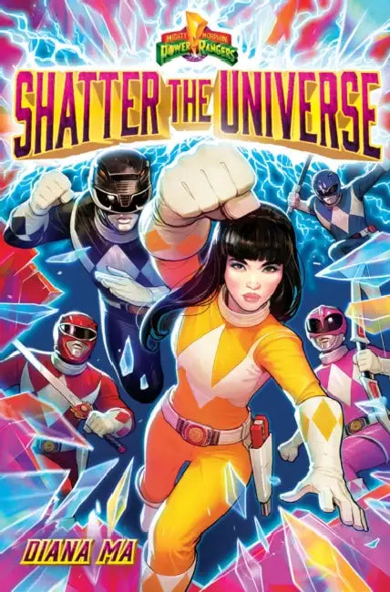Shatter the Universe (Mighty Morphin Power Rangers Book 2) by Diana Ma