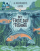 My First Day Fishing: A Beginner's Guide by Will Millard