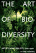 The Art of Biodiversity: Artists & Naturalists, 1700-1900 by Eric Himmel