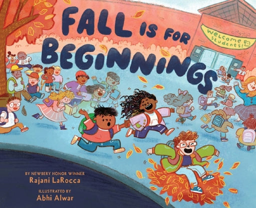Fall Is for Beginnings: A Picture Book Volume 2  by Rajani Larocca